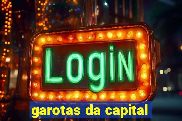 garotas da capital